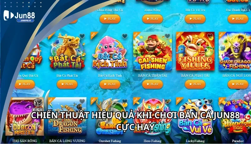 Chiến thuật hiệu quả khi chơi bắn quá Jun88