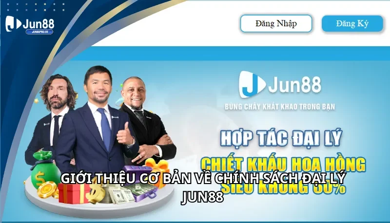 Giới thiệu về chính sách đại lý Jun88