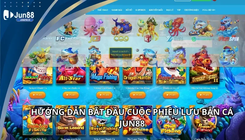 Hướng dẫn bắt đầu tham gia bắn cá Jun88