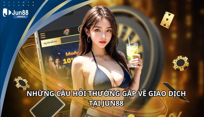 Những câu hỏi thường gặp về dịch vụ do Jun88 cung cấp