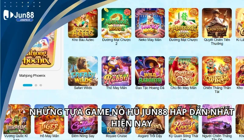 Những tự game nổ hũ Jun88 đầy hấp dẫn